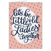 Cartão de Aniversário para Senhoras Velhas para Me