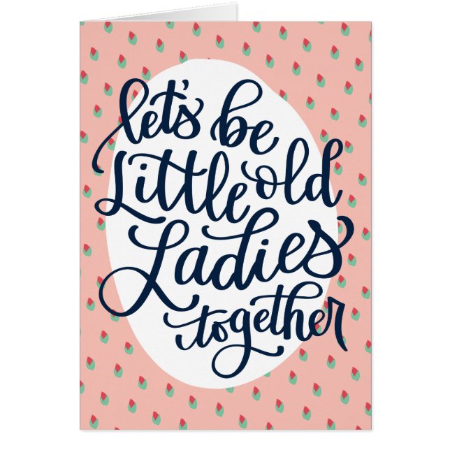 Cartão de Aniversário para Senhoras Velhas para Me (Frente)