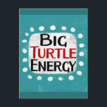 Cartão de Big Turtle Energy<br><div class="desc">"Big Turtle Energy" é um design de texto divertido com uma forma de acento branco rodeada por pontos texturizados caprichosos brancos.</div>