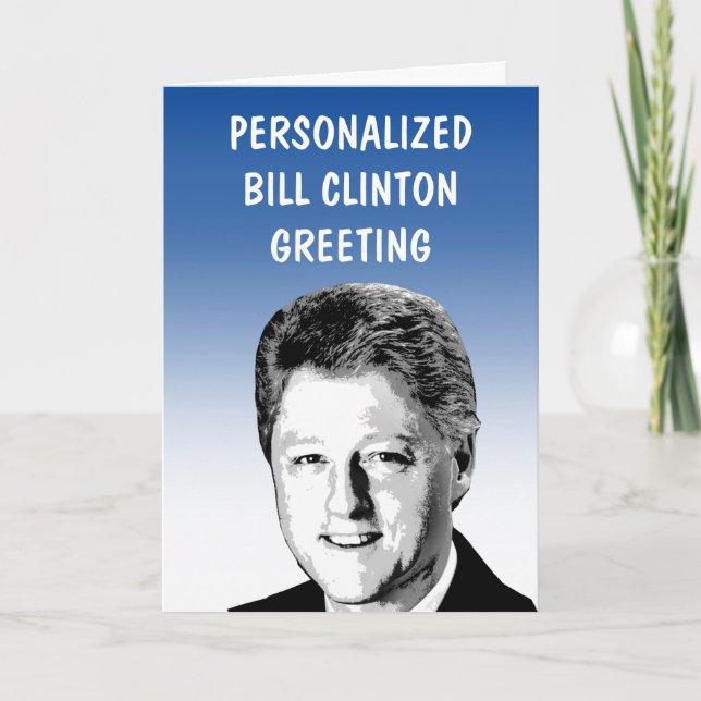 Cartão de Cumprimentos Personalizado Bill Clinton (Frente)
