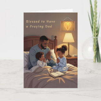 Cartão De Festividades A Praying Dad Greeting Card