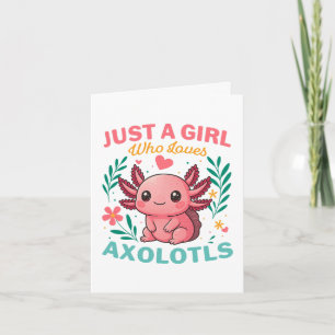Cartão De Festividades Apenas uma garota que ama axolotes