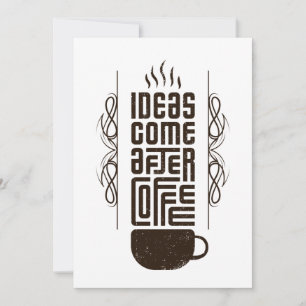 Cartão De Festividades As Ideias Vêm Depois Do Café, Trendam Letras De 
