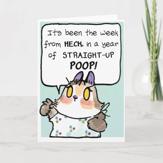 Cartão De Festividades Às vezes é apenas uma dessas semanas... anos... (Frente)