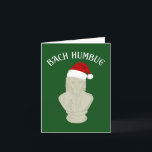 Cartão De Festividades Bach Humbug Música Clássica Engraçada Pensada<br><div class="desc">Apresenta a brincadeira engraçada no slogan BACH HUMBUG na frente com uma ilustração de um busto de Johann Sebastian Bach vestindo um chapéu de Santa vermelho e branco. A mensagem dentro pode ser personalizada com seu próprio texto ou deixar a mensagem atual como: ESPERO QUE VOCÊ NÃO FIQUE BAROQUE COMPRANDO...</div>