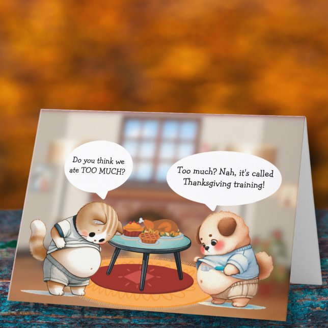 Cartão De Festividades Banquete Modo Ação de Graças Treinamento (Funny Thanksgiving card with two stuffed pets joking about overeating.)