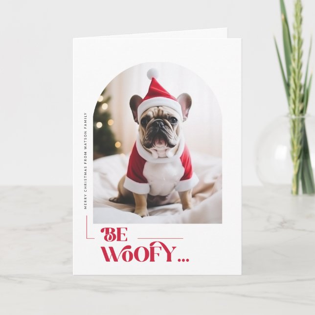 Cartão De Festividades Be Woofy Funny Dog Pet Arch Photo Christmas Folded (Frente)