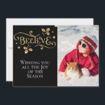 Cartão De Festividades BELIEVE/Christmas/2-Sided Card/Dourado e preto<br><div class="desc">Em vez de imprimir esses Cartões de foto de Natal laterais, você pode personalizar ambos os lados desta placa! Carregue a sua imagem de feriado na frente e personalize o cartões de natal no verso! Uma bela carta de ambos os lados! Escolha o estilo da carta também! NOTA: DESIGNS: se...</div>