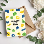 Cartão De Festividades Boulder e Wiser Funny Birthday Card para o Clima<br><div class="desc">Celebre o dia especial do seu parceiro escalador com este cartão de aniversário único inspirado em pedras. Mostre-lhes algum amor e apreço pelas aventuras que vocês compartilharam juntos na rocha. O estilo de bate-papo e o design de diversão farão com que este cartão fique em destaque na sua coleção</div>