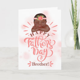 Cartão De Festividades Brother Father's Day Brown Skinned Baby Girl