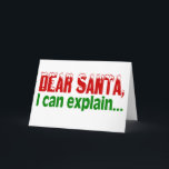Cartão De Festividades Caro papai noel que eu posso explicar<br><div class="desc">Caro papai noel que eu posso explicar</div>