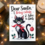 Cartão De Festividades Caros Papais noeis Trazem um Natal Engraçado<br><div class="desc">Este cartão de Natal hilário é perfeito para amantes de gatos e para qualquer um que goste de um pouco de humor de férias. Apresentando um adorável gato preto e branco com uma expressão maliciosa, este cartão diz, "Caros Papais noeis, 1. Traga catnip, 2. Leve o cachorro." Com o sagrado...</div>