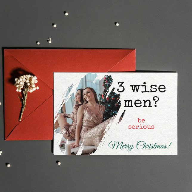 Cartão De Festividades Christmas Card — "3 Wise Men? Be Serious" Photo (Funny Christmas Card — "3 Wise Men? Be Serious" Photo)