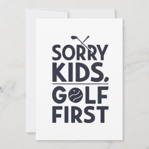 Cartão De Festividades Desculpe Crianças Golfe Primeiro Humor de Golfe Ou