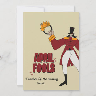 Cartão De Festividades Dia da Mentira Eu Me Tornei Professor Pelo Dinheir