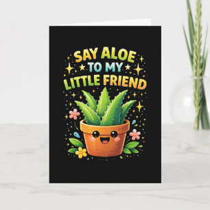 Cartão De Festividades Diga Aloe para o Meu Pequeno Amigo