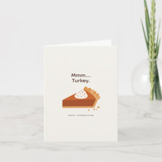 Cartão De Festividades Dívido Witty Mmm Peru Torta de Abóbora Dia de Ação