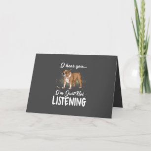 Cartão De Festividades Dog Gift English Bulldog I Hear You Not Listening
