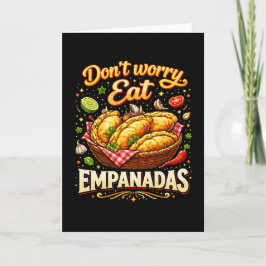 Cartão De Festividades Don’t Worry, Eat Empanadas
