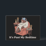 Cartão De Festividades É Passado da Minha Hora de Dormir Meme de Urso Son<br><div class="desc">É Passado da Minha Hora de Dormir Meme de Urso Sonolento Engraçado de Natal Dito Divertido</div>