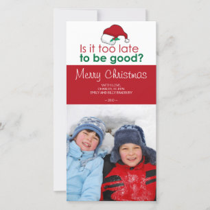 Cartão De Festividades É tarde demais para ser bom - Papai Noel
