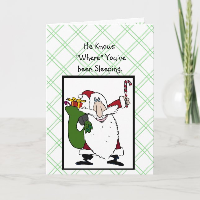 Cartão De Festividades Ele sabe "Onde" você tem dormido. (Frente)