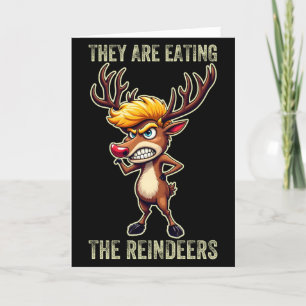 Cartão De Festividades "Eles Estão Comendo as Renas" Trump Xmas Engraçado