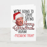 Cartão De Festividades Engraçado Donald Trump Dizendo Feliz Natal Novamen<br><div class="desc">O Presidente Donald Trump vestindo um chapéu de Papai Noel... Vamos começar a dizer Feliz Natal de novo! Deseje aos seus amigos um Feliz Natal com este engraçado cartão de Natal Trump. Referindo-se ao famoso slogan da campanha do Presidente Donald Trump, este cartão de Natal expressa a sua alegria e...</div>