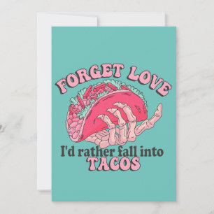Cartão De Festividades Esquecer Amor Eu Preferiria Cair em Tacos Engraçad