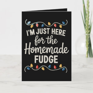 Cartão De Festividades Estou Aqui Só Pelo Fudge Natal Xmas Comida