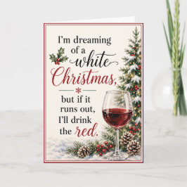 Cartão De Festividades Estou Sonhando com um Natal Branco Humor Vinho