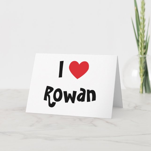 Cartão De Festividades Eu Amo Rowan (Frente)
