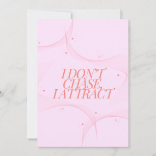 Cartão De Festividades Eu não perseguo, eu me atraio