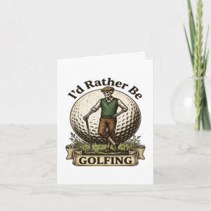 Cartão De Festividades Eu Preferiria Estar Jogando Golfe 