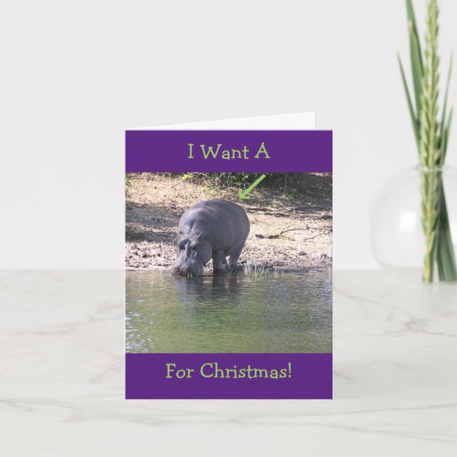 CARTÃO DE FESTIVIDADES "EU QUERO (A FOTO DO HIPOPÓTAMO) PARA O NATAL " (Frente)
