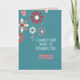Cartão De Festividades Eu quero mal nunca estrangulá-lo