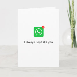 Cartão De Festividades Eu Sempre Espero Que Seja Você" WhatsApp Dia dos N
