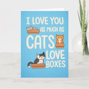 Cartão De Festividades Eu Te Amo Tanto Quanto Gatos Amam Caixas – Dia dos