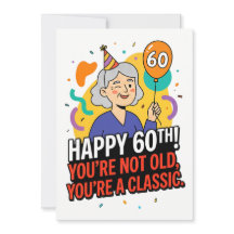 Feliz 60 anos - Você não é velho, você é um clássi