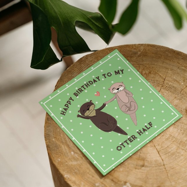Cartão De Festividades Feliz Aniversário Para A Minha Meia-Feira (Funny Otter Half Birthday Card for Couples – Cute Pun)