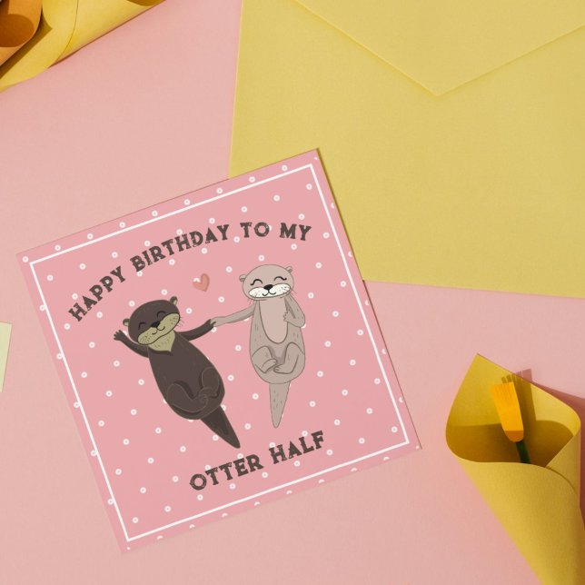 Cartão De Festividades Feliz Aniversário Para A Minha Meia-Feira (Funny Otter Half Birthday Card for Couples)