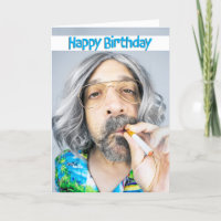 Feliz Aniversário Para Uma Cara Que Ainda Fuma