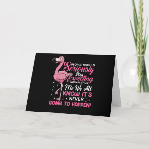 Cartão De Festividades Flamingos As Pessoas Devem Parar De Esperar Que