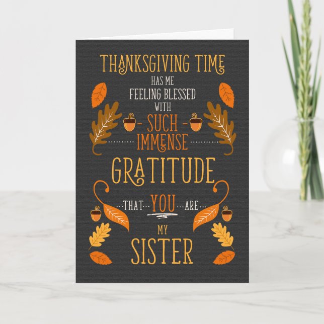 Cartão De Festividades for Sister Thanksgiving Immense Gratitude for You (Frente)