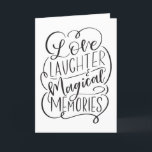 Cartão De Festividades Frase de Tipografia | Memórias mágicas de riso de<br><div class="desc">Apresentando nossa moderna letra de mão que diz "Amor,  Rir e Memórias Mágicas".</div>