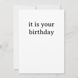 Cartão De Festividades Funny Birthday Card - It is your Birthday