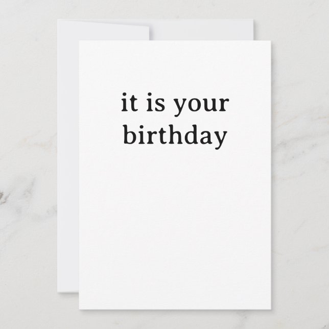 Cartão De Festividades Funny Birthday Card - It is your Birthday (Frente)