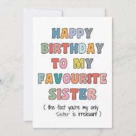 Cartão De Festividades Funny Birthday Card Sister, to my favourite Sister