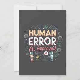 Cartão De Festividades Human Error AI Approved Robot Art