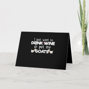 Cartão De Festividades I Just Want To Drink Wine And Pet My Goats